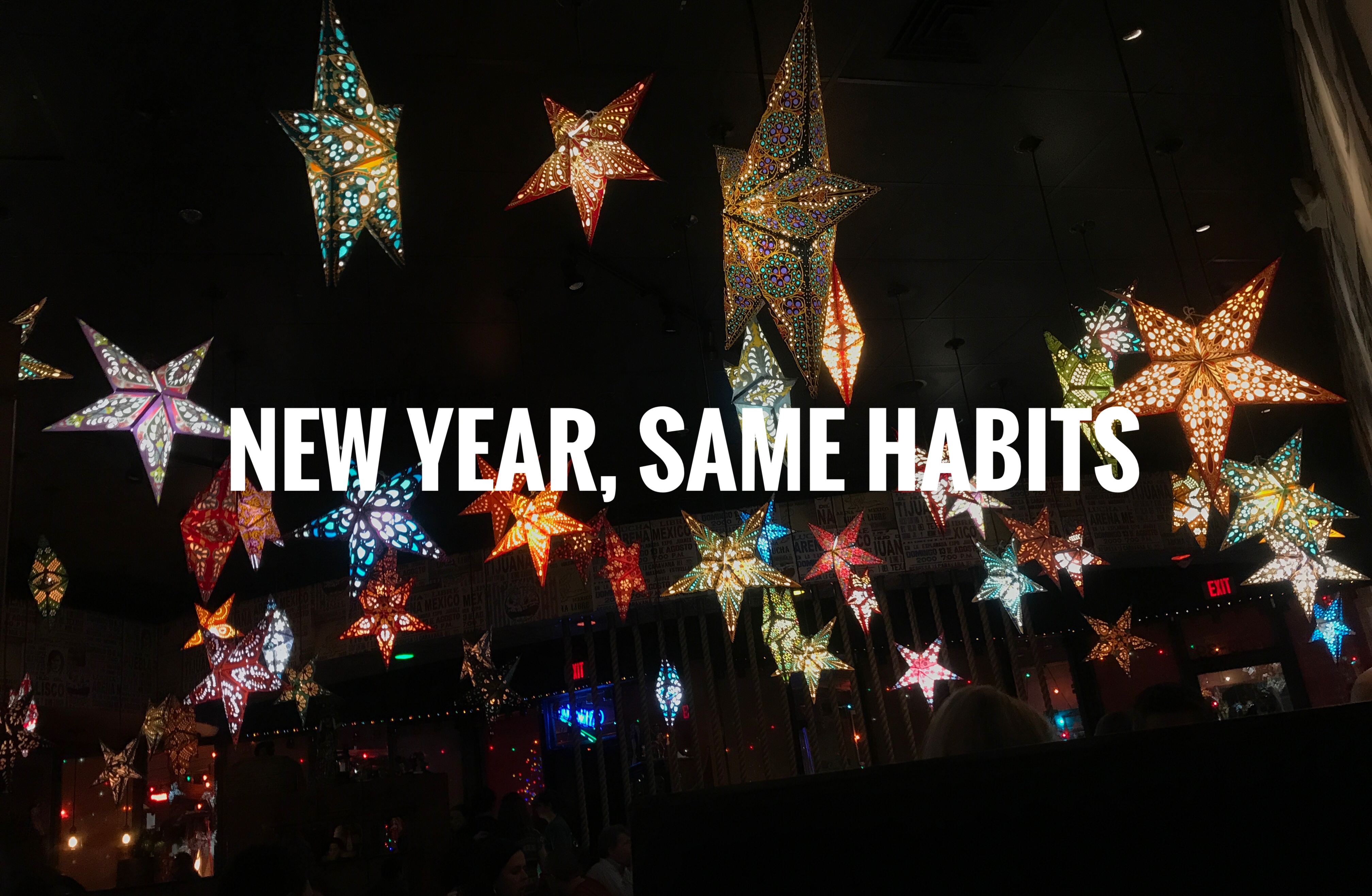 New Year, Same Habits